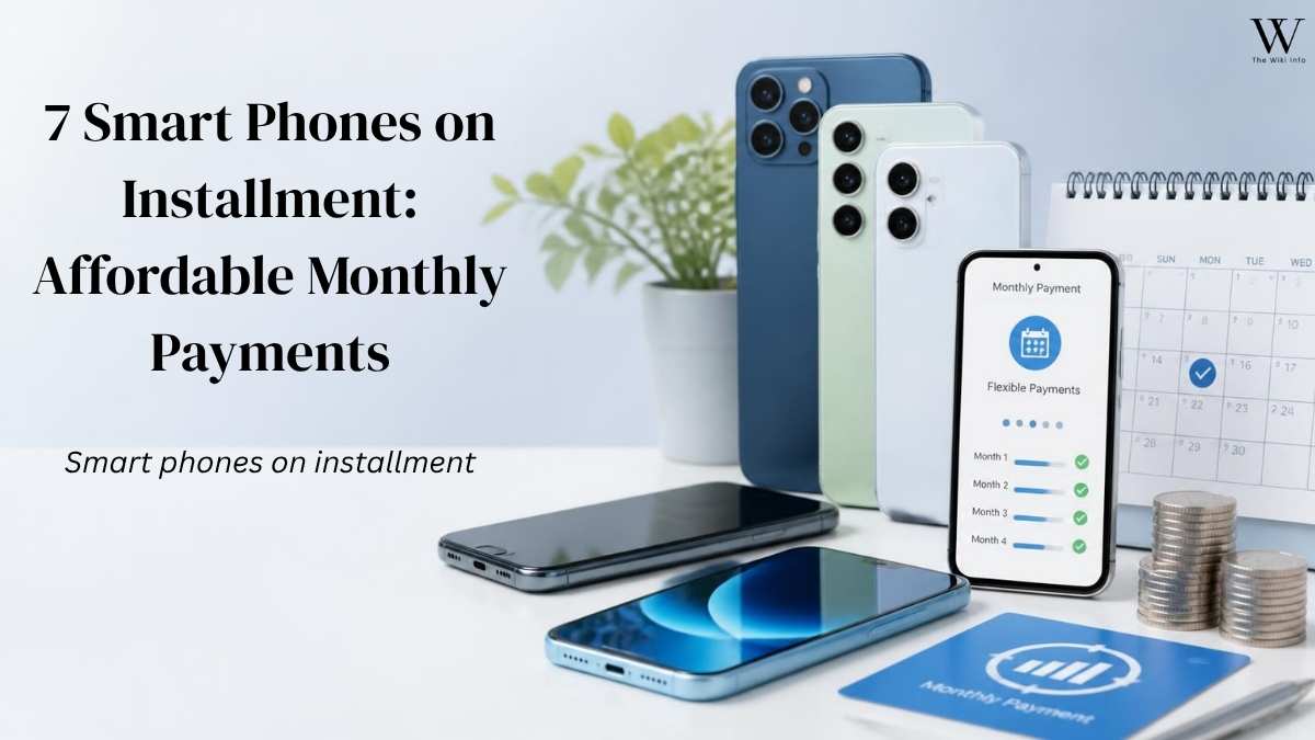 7 Smart Phones on Installment: Affordable Monthly Payments