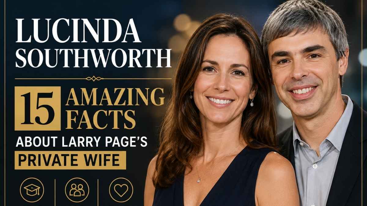 Lucinda Southworth: The Untold Story of Larry Page's Wife